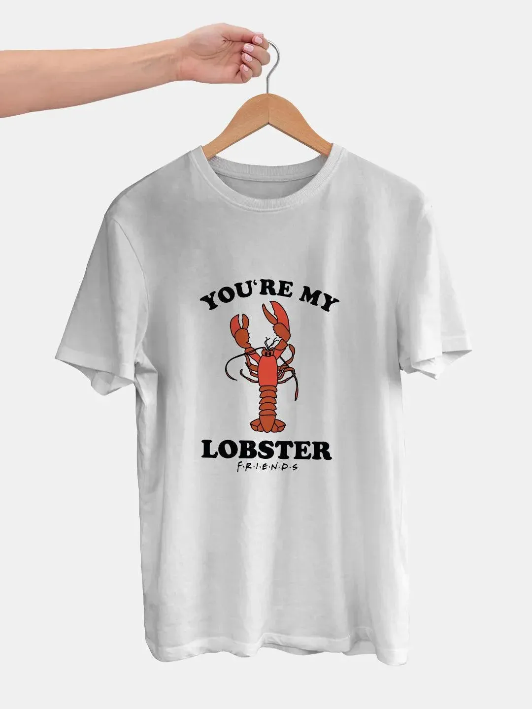 Friends You Are My Lobster Mens Tshirt (Select From Drop Down Menu) (No Cod Allowed On This Product)- Prepaid Orders Only