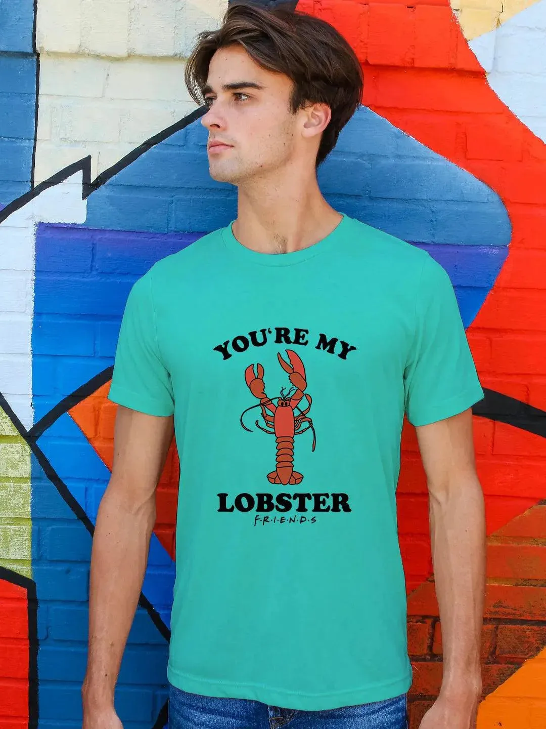 Friends You Are My Lobster Mens Tshirt (Select From Drop Down Menu) (No Cod Allowed On This Product)- Prepaid Orders Only