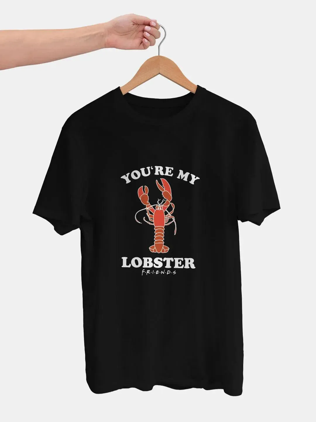 Friends You Are My Lobster Mens Tshirt (Select From Drop Down Menu) (No Cod Allowed On This Product)- Prepaid Orders Only