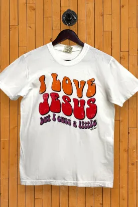 I LOVE JESUS BUT I CUSS A LITTLE -  WHITE